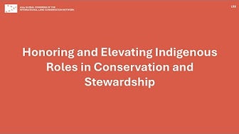 LS5: Honoring and Elevating Indigenous Roles in Conservation and Stewardship